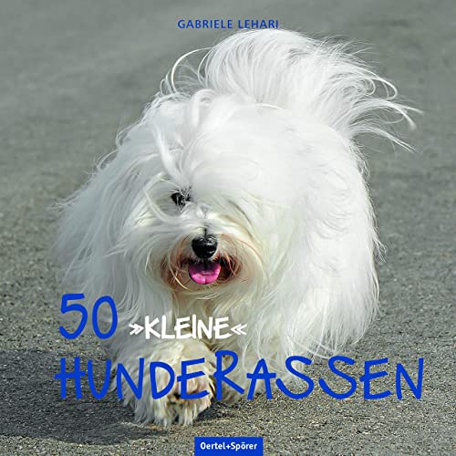 50 "kleine" Hunderassen von Oertel Und Spoerer GmbH